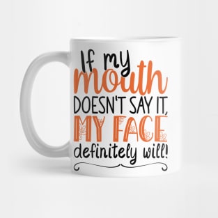 If My Mouth Doesnt Say It | Black and Orange Text Womens Funny Mug